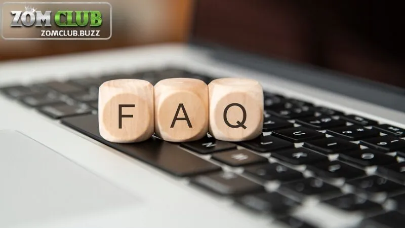 câu hỏi về chính sách độ tuổi Câu hỏi thường gặp về chính sách độ tuổi tại ZomClub