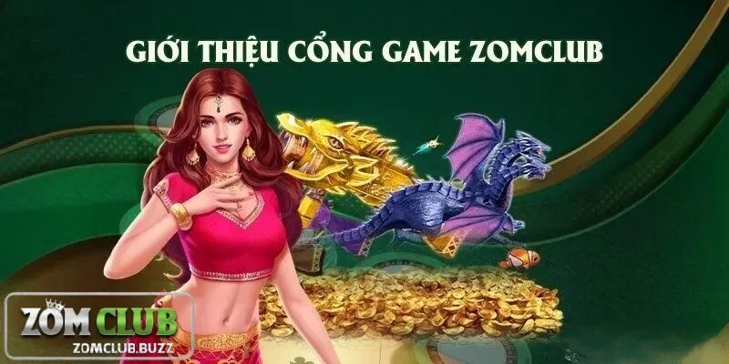 giới thiệu cổng game đổi thưởng zomclub Giới thiệu tổng quan về cổng game đổi thưởng ZomClub