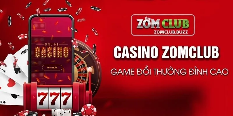 casino zomclub là gì Giới thiệu về casino ZomClub