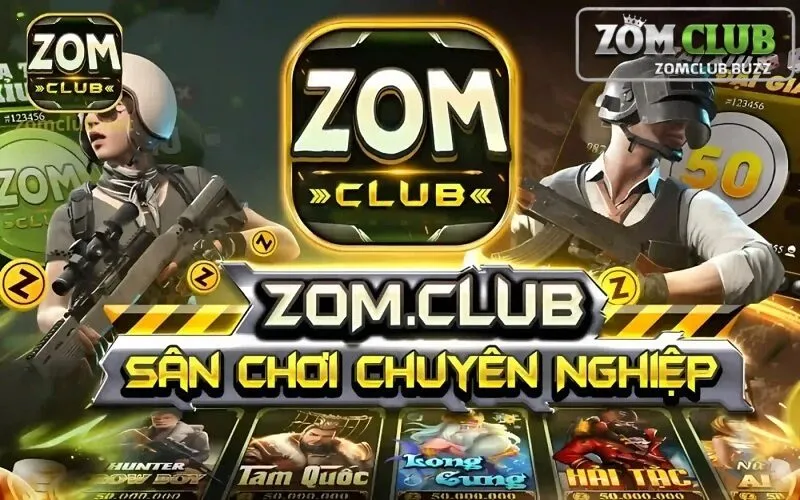 giới thiệu sân chơi zomclub Giới thiệu về sân chơi giải trí chuyên nghiệp ZomClub