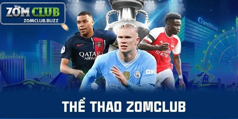 thể thao zomclub là gì Giới thiệu về thể thao ZomClub