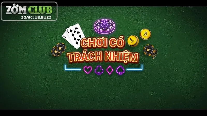 người chơi cần chơi có trách nhiệm Trách nhiệm của người chơi tại ZomClub